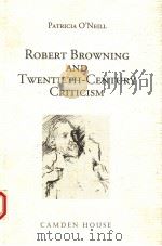 ROBERT BROWNING AND TWENTIETH-CENTURY CRITICISM 1995 PDF电子版封面 1879751925