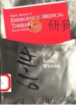 POCKET MANUAL OF EMERGENCY MEDICAL THERAPY FOURTH EDITION 1987 PDF电子版封面 1556640285 ROTH WEAVER