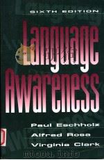 LANGUAGE AWARENESS SIXTH EDITION 1994 PDF电子版封面 0312084102 PAUL ESCHHOLZ ALFRED ROSA VI