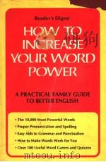 HOW TO INCREASE YOUR WORD POWER A PRACTICAL FAMILY GUIDE TO BETTER ENGLISH PDF电子版封面 READER'S DIGEST