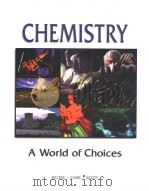 CHEMISTRY:A WORLD OF CHOICES 1999 PDF电子版封面 0801627281