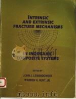 INTRINSIC AND EXTRINSIC FRACTURE MECHANISMS PDF电子版封面 0873392841 J.J.LEWANDOWSKI W.H.HUNT