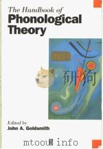 THE HANDBOOK OF PHONOLOGICAL THEORY PDF电子版封面 0631201262 JOHN A.GOLDSMITH