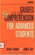GRADED COMPREHENSION FOR ADVANCED STUDENTS 1963 PDF电子版封面 0582523125