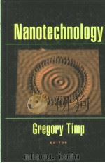 NANOTECHNOLOGY   1999  PDF电子版封面  0387983341  GREGORY TIMP 