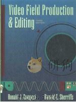 VIDEO FIELD PRODUCTION AND EDITIONG THIRD EDITION 1994 PDF电子版封面 0205155057