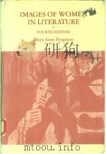 IMAGES OF WOMEN IN LITERATURE FOURTH EDITION 1986 PDF电子版封面 0395369088 MARY ANNE FERGUSON
