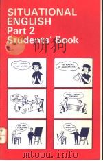 SITUATIONAL ENGLISH PART 2 STUDENTS' BOOK 1966 PDF电子版封面 0582520975