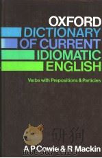 OXFORD DICTIONARY OF CURRENT IDIOMATIC ENGLISH 1975 PDF电子版封面 0194311457 A P COWIE & R MACKIN