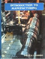 INTRODUCTION TO MANUFACTURING 1982 PDF电子版封面 0827317417 DONALD J.JAMBRO