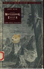 MOUNTAINEERING ESSAYS 1980 PDF电子版封面 0879052414 JOHN MUIR