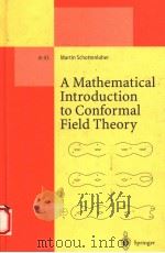 A MATHEMATICAL INTRODUCTION TO CONFORMAL FIELD THEORY 1997 PDF电子版封面 3540617531