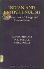 INDIAN AND BRITISH ENGLISH:A HANDBOOK OF USAGE AND PRONUNCIATION 1979 PDF电子版封面 0195610695 R.K.TONGUE PRIYA HOSALI
