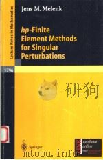 HP-FINITE ELEMENT METHODS FOR SINGULAR PERTURBATIONS PDF电子版封面 3540442014 JENS M.MELENK