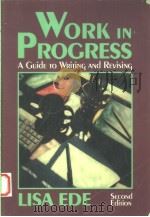 WORK IN PROGRESS A GUIDE TO WRITING AND BEVISING SECOND EDITION PDF电子版封面 0312048319 LISA EDE