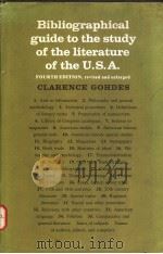 BIBLIOGRAPHICAL GUIDE TO THE STUDY OF THE LITERATURE OF THE U.S.A. PDF电子版封面 CLARENCE GOHDES