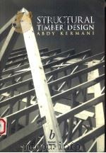 STRUCTURAL TIMBER DEASIGN 1999 PDF电子版封面 0632050918 ABDY KERMANI