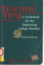 TEACHING TIPS EIGHTH EDITION 1986 PDF电子版封面 0669067520 WILBERT J.MCKEACHIE