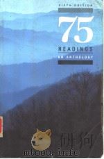 75 READINGS AN ANTHOLOGY FIFTH EDITION 1995 PDF电子版封面 007051724X
