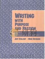 WRITING WITH PURPOSE AND PASSION:A WRITER'S GUIDE TO LANGUAGE AND LITERATURE 1998 PDF电子版封面 0134376099