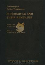 PROCEEDINGS OF BEIJING WORKSHOP ON SUPERNOVAE AND THEIR REMNANTS 1992 PDF电子版封面 7800031802 LI QIBIN,MA ER AND LI ZONGWEI