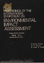 PROCEEDINGS OF THE INTERNATIONAL SYMPOSIUM ON ENVIRONMENTAL IMPACT ASSESSMENT 1989 PDF电子版封面 7303006486