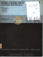 ESTIMATION OF THE DEFECT DETECTION PROBABILITY FOR ULTRASONIC TESTS ON THICK SECTION STEEL WELDMENTS（1979 PDF版）