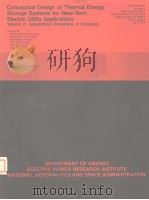 CONCEPTUAL DESIGN OF THERMAL ENERGY STORAGE SYSTEMS FOR NEAR-TERM ELECTRIC UNILITY APPLICATIONS WOL 1979 PDF电子版封面