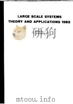 LARGE SCALE SYSTEMS:THEORY AND APPLICATIONS 1983 PDF电子版封面 0080299687 A.STRASZAK