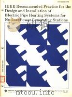 IEEE RECOMMENDED PRACTICE FOR THE DESIGN AND INSTALLATION OF ELECTRIC PIPE HEATING SYSTEMS FOR NUCLE PDF电子版封面