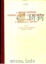 A BRIDGE BETWEEN CONTROL SCIENCE AND TECHNOLOGY VOLUME 1 ANALYSIS AND SYNTHESIS OF CONTROL SYSTEMS PDF电子版封面 0080316670 W.R.PERKINS A.G.J.MACFARLANE