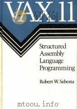 WAX 11 STRUCTURED ASSEMBLY LANGUAGE PROGRAMMING     PDF电子版封面  0805370013  ROBERT W.SEBESTA 