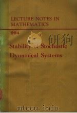 LECTURE NOTES IN MATHEMATICS 294 STABILITY OF STOCHASTIC DYNAMICAL SYSTEMS（ PDF版）