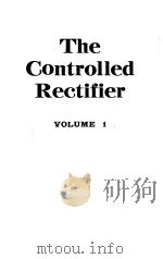 THE CONTROLLED RECTIFIER VOLUME 1 PDF电子版封面