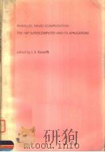 PARALLEL MIMD COMPUTATION:THE HEP SUPERCOMPUTER AND ITS APPLICATIONS PDF电子版封面 0262111012 J.S.KOWALIK