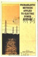 PROBABILISTIC METHODS APPLIED TO ELECTRIC POWER SYSTEMS PDF电子版封面 SAMY G.KRISHNASAMY