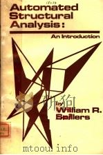 AUTOMATED STRUCTURAL ANALYSIS:AN INTRODUCTION PDF电子版封面 PROFESSOR WILLIAM R.SPILLERS