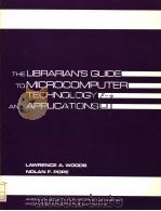 THE LIBRARIAN'S GUIDE TO MICROCOMPUTER TECHNOLOGY AND APPLICATIONS PDF电子版封面 0876290455 LAWRENCE A.WOODS NOLAN F.POPE