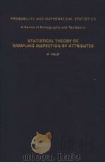 PROBABILITY AND MATHEMATICAL STATISTICS STATISTICAL THEORY OF SAMPLING INSPECTION BY ATTRIBUTES PDF电子版封面 0123183502 A.HALD
