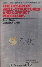TEXTS AND MONOGRAPHS IN COMPUTER SCIENCE THE DESIGN OF WELL-STRUCTURED AND CORRECT PROGRAMS PDF电子版封面 0387902996 F.L.BAUER