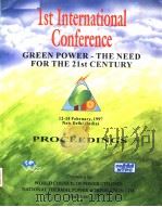 1ST INTERNATIONAL CONFERENCE GREEN POWER-THE NEED FOR THE 21ST CENTURY PDF电子版封面 C.V.J.VARMA