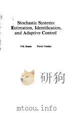 STOCHASTIC SYSTEMS:ESTIMATION IDENTIFICATION AND ADAPTIVE CONTROL PDF电子版封面 013846684X P.R.KUMAR PRAVIN VARAIYA