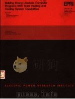 BUILDING ENERGY ANALYSIS COMPUTER PROGRAMS WITH SOLAR HEATING AND COOLING SYSTEM CAPABILITIES PDF电子版封面 SCOTT J.FELDMAN RICHARD L.MER