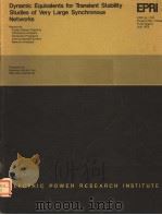 DYNAMIC EQUIVALENTS FOR TRANSIENT STABILITY STUDIES OF VERY LARGE SYNCHRONOUS NETWORKS PDF电子版封面 ROBIN PODMORE