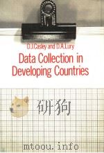 DATA COLLECTION IN DEVELOPING COUNTRIES PDF电子版封面 019877124X D.J.CASLEY AND D.A.LURY