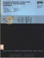 SYMPOSIUM SUMMARY：NUCLER DATA PROBLEMS FOR THERMAL REACTOR APPLICATIONS（ PDF版）