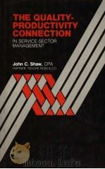 THE QUALITY-PRODUCTIVITY CONNECTION PDF电子版封面 0442275420 JOHN C.SHAW