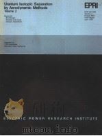 URANIUM ISOTOPIC SEPARATION BY AERODYNAMIC METHODS  VOLUME 2（ PDF版）