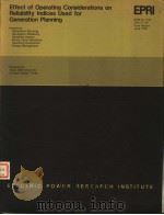 EFFECT OF OPERATING CONSIDERATIONS ON RELIABILITY INDICES USED FOR GENERATION PLANNING PDF电子版封面 A.D.PATTON G.L.HOGG
