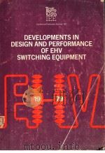 DEVELOPMENTS IN DESIGN AND PERFORMANCE OF EHV SWITCHING EQUIPMENT PDF电子版封面